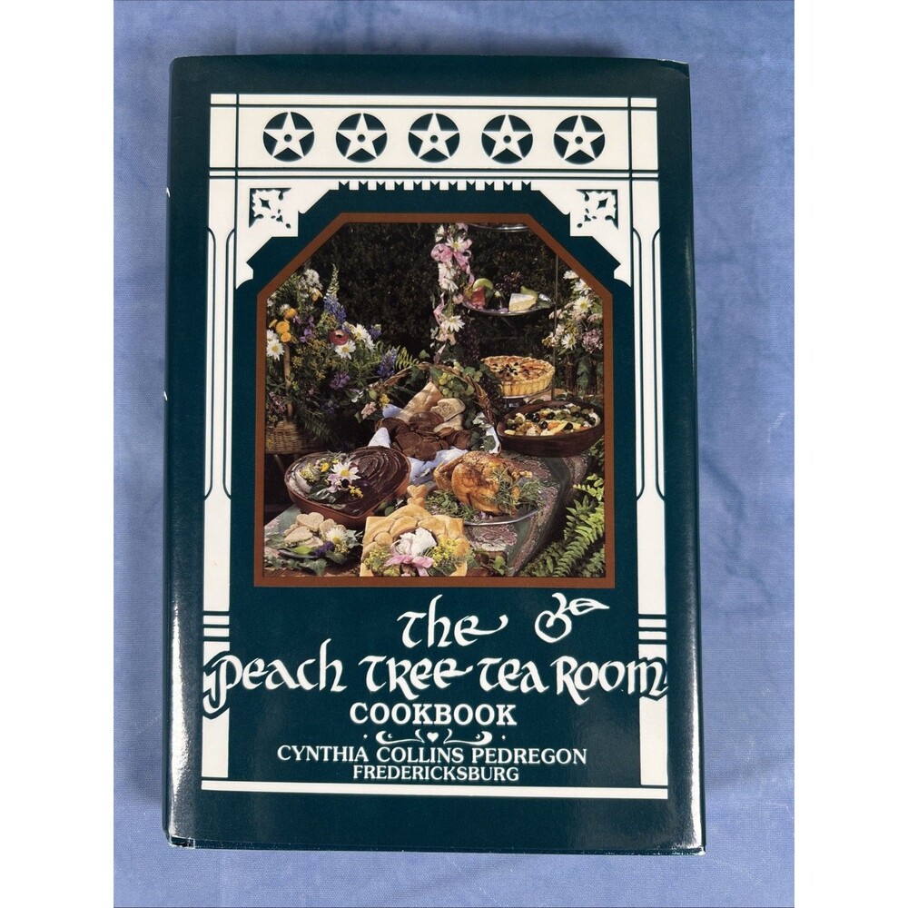 The Peach Tree Tea ROOM Cookbook Cynthia Collins Pedregon, Fredericksburg 1990